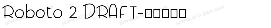 Roboto 2 DRAFT字体转换